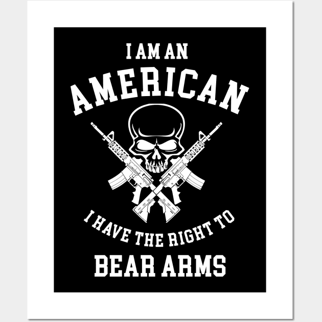 I Am An American I Have The Right To Bear Arms Wall Art by aniza